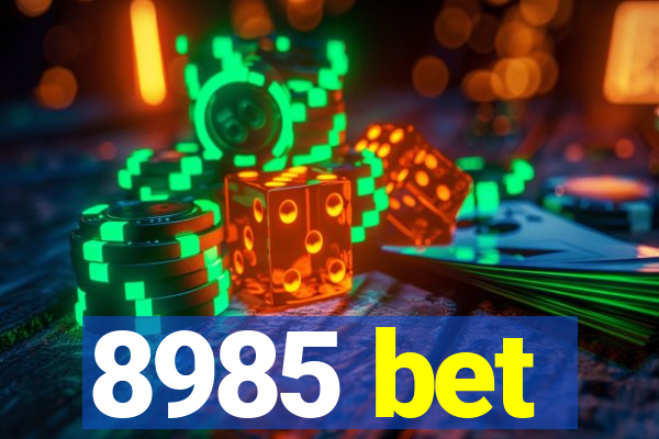 8985 bet